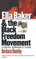 Ella Baker and the Black Freedom Movement