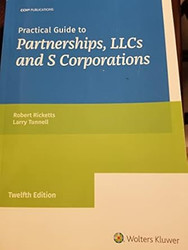Practical Guide to Partnerships LLCs and S Corporations