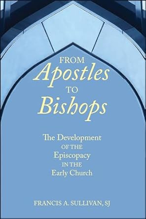 From Apostles to Bishops