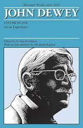 The Later Works of John Dewey Volume 10 1925 - 1953