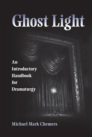 Ghost Light: An Introductory Handbook for Dramaturgy