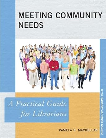 Meeting Community Needs: A Practical Guide for Librarians
