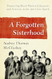 A Forgotten Sisterhood
