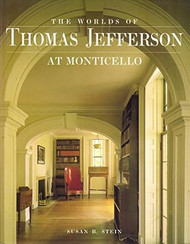 The Worlds of Thomas Jefferson at Monticello