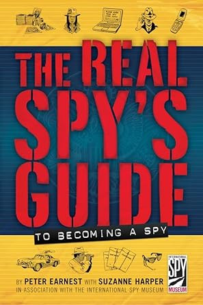 The Real Spy's Guide to Becoming a Spy