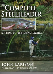 The Complete Steelheader