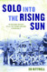 Solo into the Rising Sun