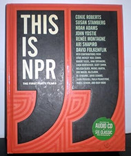 This Is NPR: The First Forty Years