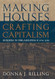 Making Houses Crafting Capitalism