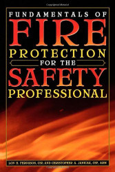 Fundamentals Of Fire Protection For The Safety Professional