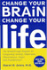 Change Your Brain Change Your Life