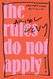 The Rules Do Not Apply: A Memoir