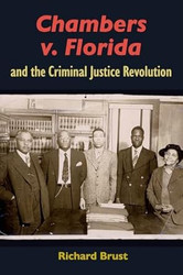 Chambers v. Florida and the Criminal Justice Revolution