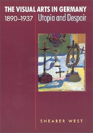 The Visual Arts in Germany 1890-1937