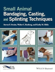 Small Animal Bandaging Casting and Splinting Techniques