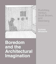 Boredom and the Architectural Imagination