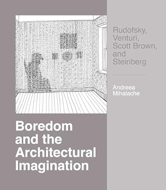 Boredom and the Architectural Imagination