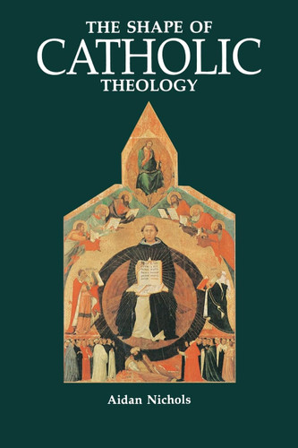 The Shape of Catholic Theology