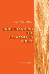 Understanding The Sacraments Today Revised Edition