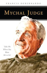 Mychal Judge: Take Me Where You Want Me to Go