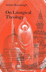 On Liturgical Theology