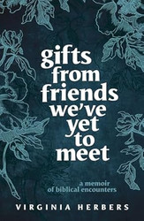Gifts from Friends We've Yet to Meet
