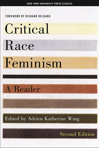 Critical Race Feminism: A Reader