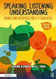 Speaking Listening and Understanding