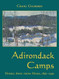Adirondack Camps: Homes Away from Home 1850-1950