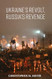 Ukraine's Revolt Russia's Revenge