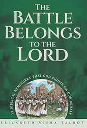 The Battle Belongs to the Lord