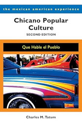 Chicano Popular Culture: Que Hable el Pueblo