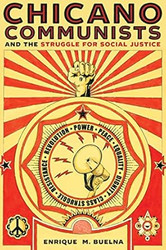 Chicano Communists and the Struggle for Social Justice