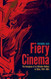 Fiery Cinema: The Emergence of an Affective Medium in China 1915 1945