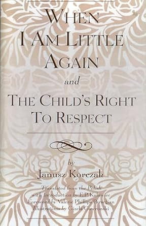 When I Am Little Again and The Child's Right to Respect