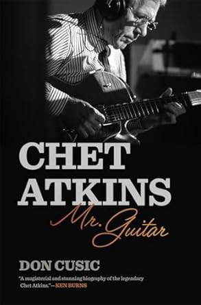 Chet Atkins: Mr. Guitar