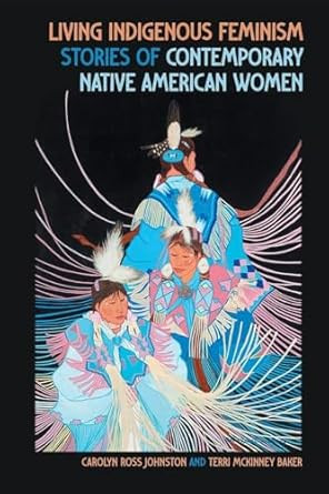 Living Indigenous Feminism