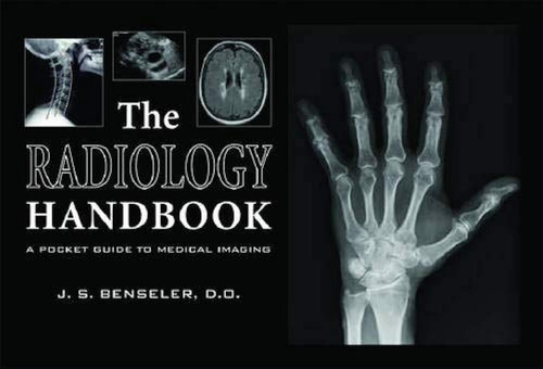The Radiology Handbook: A Pocket Guide to Medical Imaging The Radiology Handbook: A Pocket Guide to Medical Imaging