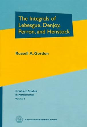 The Integrals of Lebesgue Denjoy Perron and Henstock