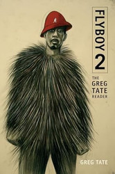 Flyboy 2: The Greg Tate Reader