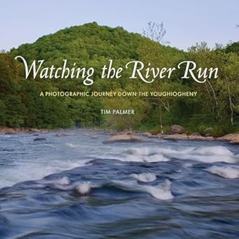 Watching the River Run: A Photographic Journey down the Youghiogheny