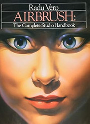 Airbrush: The Complete Studio Handbook