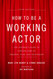 How to Be a Working Actor 5th Edition