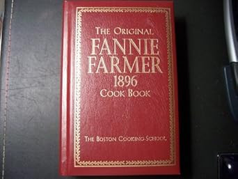 The Original Fannie Farmer 1896 Cookbook