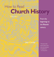 How to Read Church History Volume 1