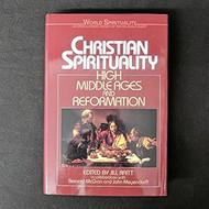 Christian Spirituality V02: High MiddleAges and Reformation