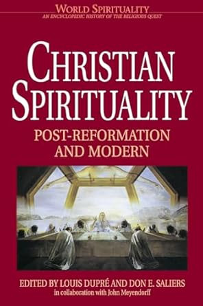Christian Spirituality 3: Post Reformation and Modern