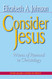 Consider Jesus