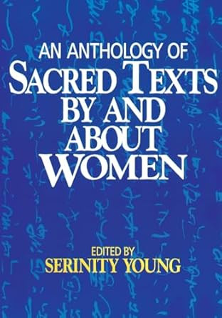 An Anthology of Sacred Texts By and About Women