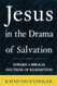 Jesus in the Drama of Salvation